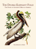 The double elephant folio: the story of Audubon's Birds of America