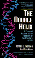 The Double Helix: A Personal Account of the Discovery of the Structure of DNA