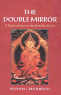 The Double Mirror: A Skeptical Journey Into Buddhist Tantra