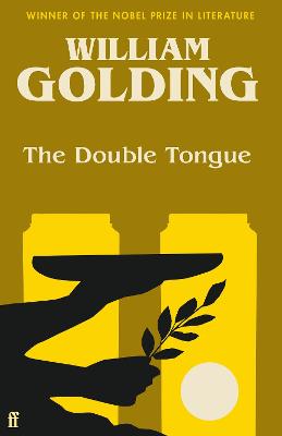 The Double Tongue: Introduced by Bettany Hughes - Golding, William, and Hughes, Bettany (Introduction by)