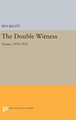 The Double Witness: Poems: 1970-1976 - Belitt, Ben