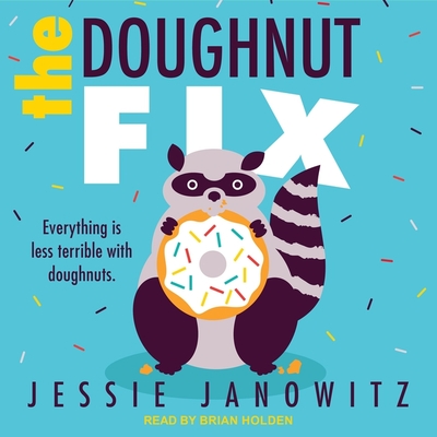The Doughnut Fix - Holden, Brian (Read by), and Janowitz, Jessie