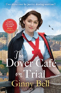 The Dover Cafe on Trial: The fifth book in the dramatic and moving WWII historical fiction saga series (Dover Cafe series book 5)