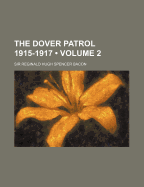 The Dover Patrol 1915-1917; Volume 2