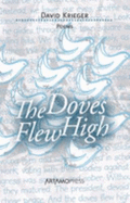 The Doves Flew High: Poems - Krieger, David