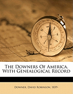 The Downers of America, with Genealogical Record