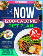 The Dr. Now 1200-Calorie Diet Plan: A Proven Path to Weight Loss and Better Health with Dr. Nowzaradan's Balanced Meal Formula-365 Days of Easy, Affordable, and Delicious Recipes