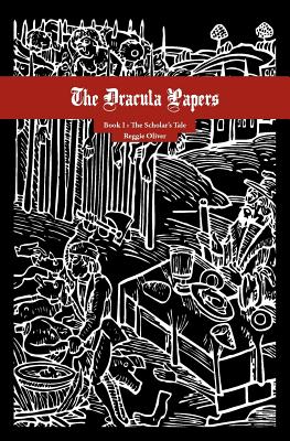 The Dracula Papers: Scholar's Tale - Oliver, Reggie