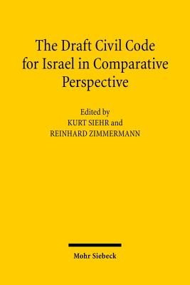 The Draft Civil Code for Israel in Comparative Perspective - Zimmermann, Reinhard (Editor), and Siehr, Kurt (Editor)