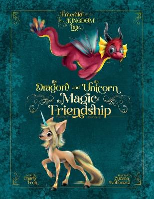 The Dragon and the Unicorn: The Magic of Friendship - Froh, Charly