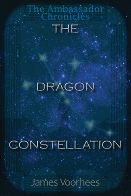 The Dragon Constellation - Voorhees, James