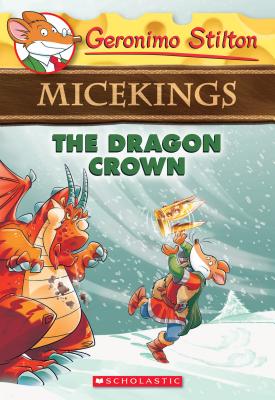 The Dragon Crown (Geronimo Stilton Micekings #7) - Stilton, Geronimo