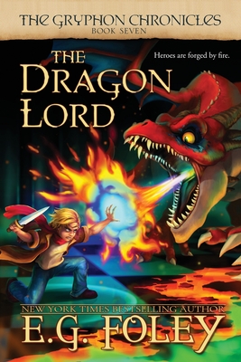 The Dragon Lord (The Gryphon Chronicles, Book 7) - Foley, E G