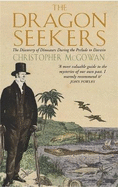 The Dragon Seekers: The Discovery of Dinosaurs Before Darwin