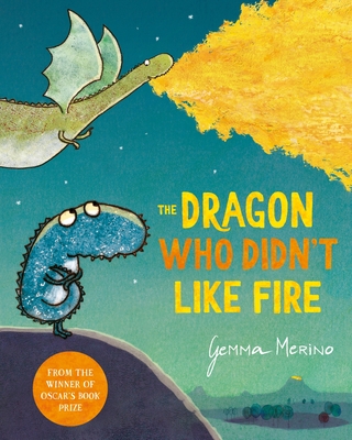 The Dragon Who Didn't Like Fire - Merino, Gemma