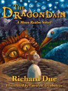 The Dragondain - Richard Due, Carolyn Arcabascio (Illustrator)