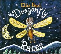 The Dragonfly Races - Ellis Paul