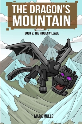 The Dragon's Mountain Book Two: The Hidden Village - Mulle, Mark