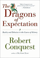 The Dragons of Expectation: Reality and Delusion in the Course of History