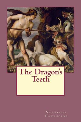 The Dragon's Teeth - Goltzius, Hendrik (Photographer), and Hawthorne, Nathaniel