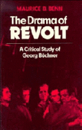 The Drama of Revolt: A Critical Study of Georg Bchner