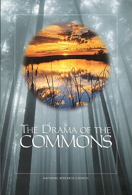 The Drama of the Commons - National Research Council, and Division of Behavioral and Social Sciences and Education, and Committee on the Human...