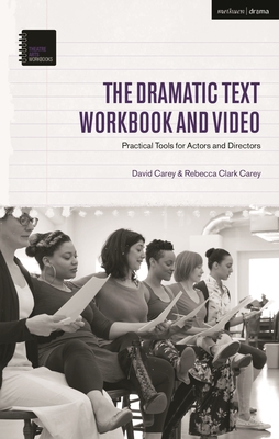 The Dramatic Text Workbook and Video: Practical Tools for Actors and Directors - Carey, David, and Clark Carey, Rebecca