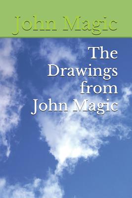 The Drawings from John Magic - Magic, Mark (Editor), and Magic, John