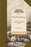 The Dreadful Sufferings and Thrilling Adventures of an Overland Party of Emigrants to California