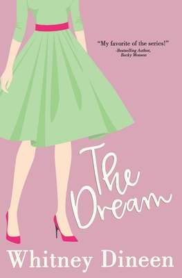 The Dream: A Funny and Feel Good Small Town Romantic Comedy - Dineen, Whitney