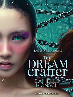 The Dream Crafter - Monsch, Danielle, and Gilbert, Tavia (Narrator)