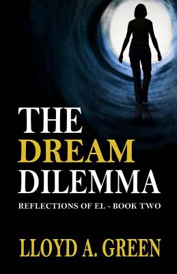 The Dream Dilemma: Reflections of El Book 2 - Green, MR Lloyd a