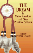 The Dream in Native American and Other Primitive Cultures