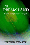 The Dream Land: Book I: Long Distance Voyager