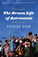 The Dream Life of Astronauts: Stories