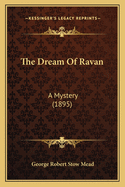 The Dream of Ravan: A Mystery (1895)