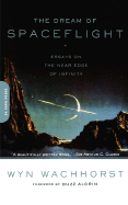 The Dream of Spaceflight: Essays on the Near Edge of Infinity