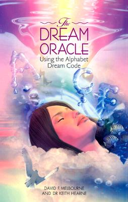 The Dream Oracle: Using the Alphabet Dream Code - Melbourne, David F, and Hearne, Keith