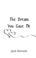 The Dream You Gave Me