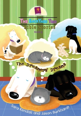 The Dreamers' Dreams - Kendall, Sara, and Burkhardt, Jason