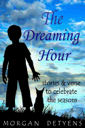 The Dreaming Hour: Stories & Verse to Celebrate the Seasons