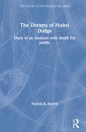 The Dreams of Mabel Dodge: Diary of an Analysis with Smith Ely Jelliffe