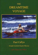 The Dreamtime Voyage: around Australia Kayak Odyssey