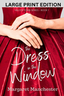 The Dress in the Window: Large Print Edition