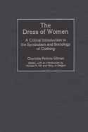 The Dress of Women: A Critical Introduction to the Symbolism and Sociology of Clothing