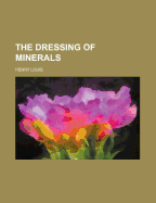 The Dressing of Minerals