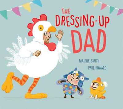 The Dressing-Up Dad - Smith, Maudie