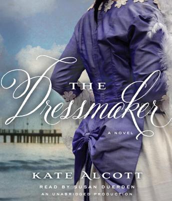 The Dressmaker - Alcott, Kate, and Duerden, Susan (Read by)