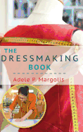 The Dressmaking Book: A Simplified Guide for Beginners