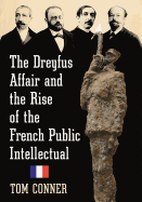 The Dreyfus Affair and the Rise of the French Public Intellectual